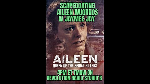 SCAPEGOATING of Child Abuse Victims - AILEEN WUORNOS - w Researcher Jaymee Jay