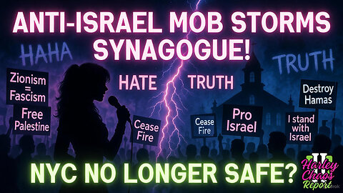 ANTI-ISRAEL MOB STORMS NYC SYNAGOGUE — HARLEY REACTS