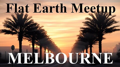 [archive] Flat Earth meetup Melbourne Florida March 3, 2021 ✅
