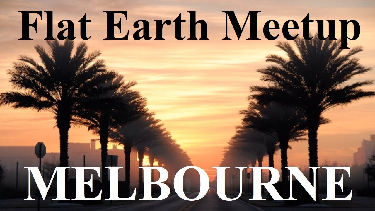 [archive] Flat Earth meetup Melbourne Florida March 3, 2021 ✅
