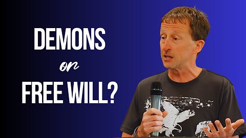 Demons or Free Will?