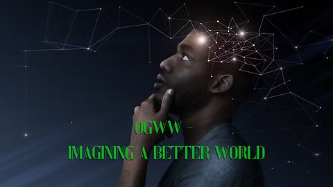 Imagining A Better World - One Great Work Warriors