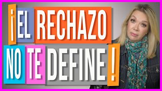 El Rechazo Puede ser una Bendición | Esto hace una mujer estoica...