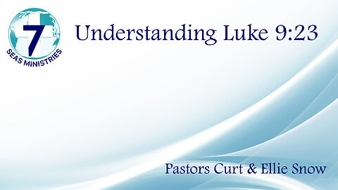 Understanding Luke 9:23