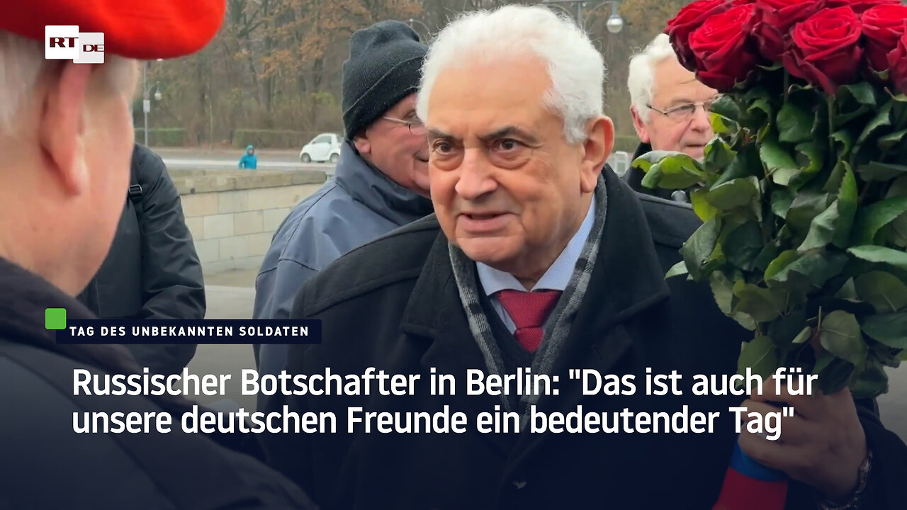 Russischer Botschafter in Berlin: Das ist auch für unsere deutschen Freunde ein bedeutender Tag