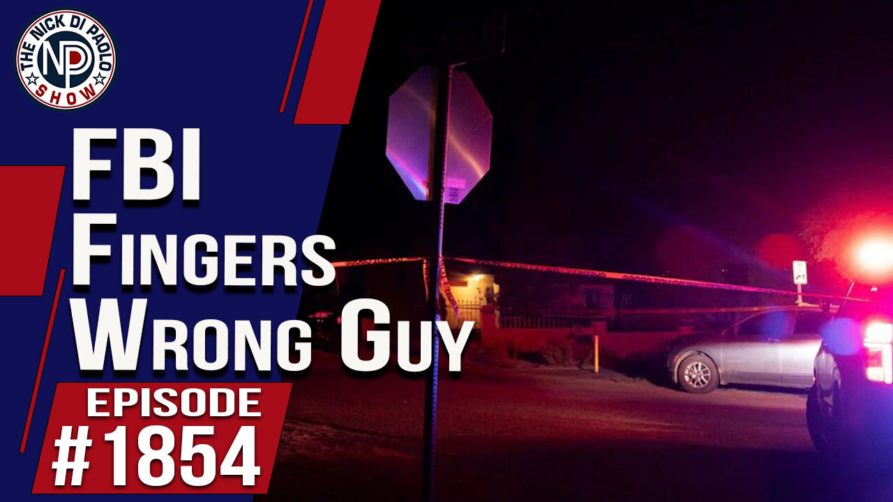 FBI Finger Wrong Guy | The Nick Di Paolo Show #1854