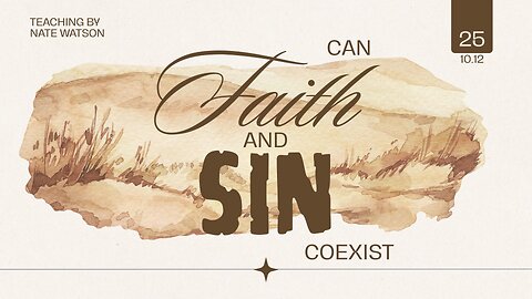 Can Faith and Sin Coexist?