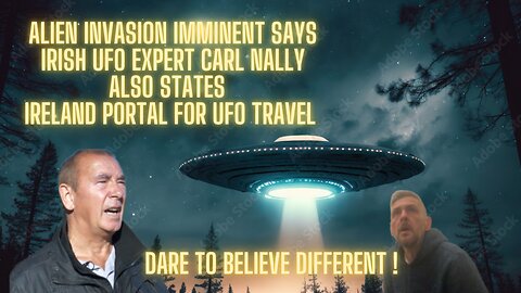 Invasion imminent - Ireland a portal for UFOs says expert