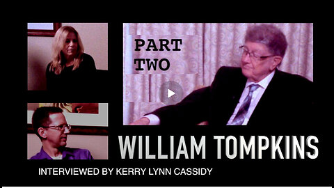 WILLIAM TOMPKINS : PART TWO SECRET SPACE, ALIENS AND THE CHILDREN | Kerry Cassidy