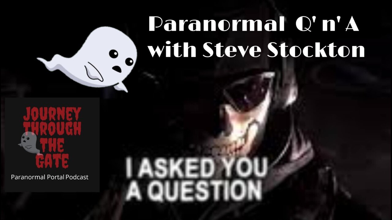 Paranormal Q n A? With Steve Stockton