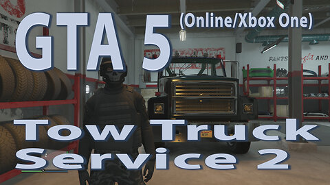 GTA 5 (Online/Xbox One) Tow Truck Service 2