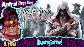 Assassin's Creed II: Brotherhood ~LIVE!~ Buongiorno!