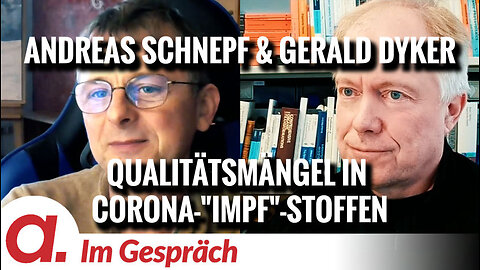 Im Gespräch: Gerald Dyker und Andreas Schnepf (Qualitätsmängel in Corona-"Impf"-Stoffen)