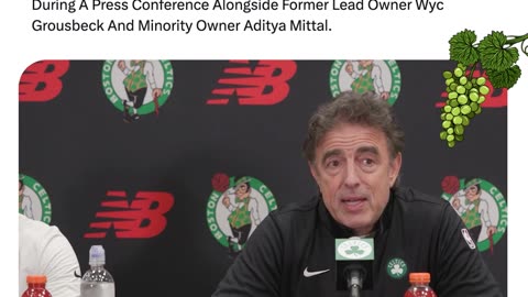 Boston Celtics Unveil New Owner Bill Chisholm At Press Event With Wyc Grousbeck And Aditya Mittal.