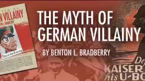 The Myth of German Villainy by Benton L. Bradberry - FULL AUDIOBOOK