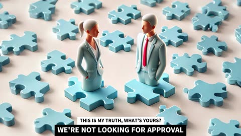 WE'RE NOT LOOKING FOR APPROVAL