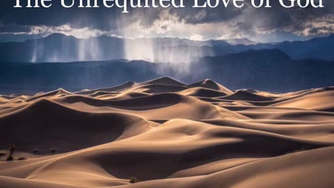 The Unrequited Love of God