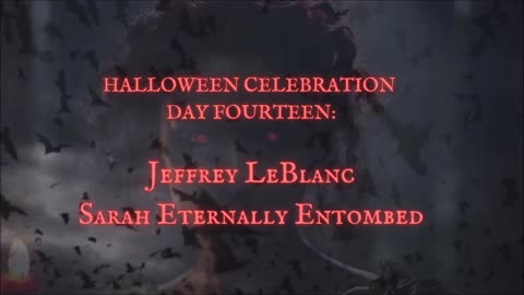 HALLOWEEN CELEBRATION 2025--Day Fourteen: 'Sarah Eternally Entombed' by JEFFREY LEBLANC