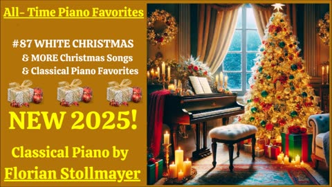 All-Time Piano Favorites # 87 WHITE CHRISTMAS & MORE Christmas Songs & Classical Piano New 2025!