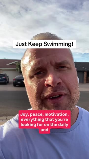 Just Keep Swimming…