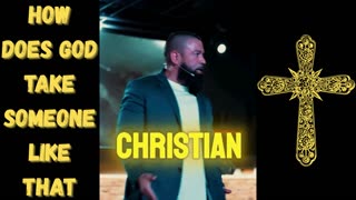 HOW DOES GOD TAKE SOMEONE LIKE THAT