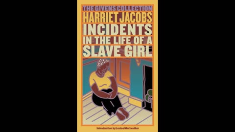 Incidents in the Life of a Slave Girl. Chapter 22 and 23.