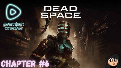 Dead Space / Chapter #6