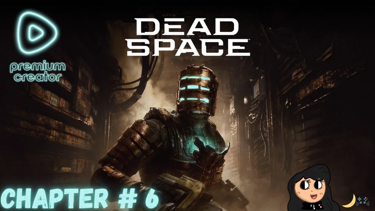 Dead Space / Chapter #6