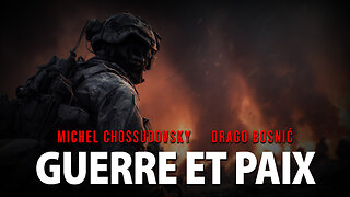 GUERRE ET PAIX - MICHEL CHOSSUDOVSKY & DRAGO BOSNIĆ