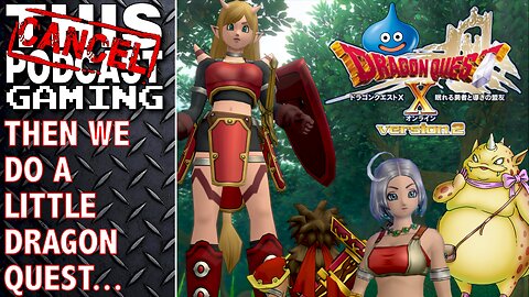 MMO MONDAY: Then We Do A Little DRAGON QUEST X ONLINE - CTP GAMING