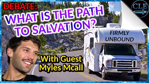 How Are Christians Saved? Debate with Guest Myles McCall