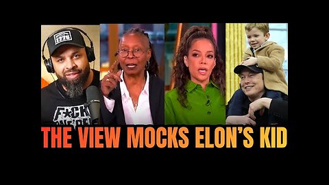 The View Mocks the Name of Elon’s Son & Sunny BLAMES Elon Musk for Racism in South Africa!