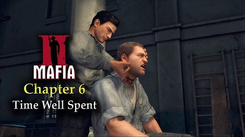 Mafia 2 - Walkthrough Gameplay Part 14 Chapter #6 - Time Well Spent Ultra Settings [4K UHD]