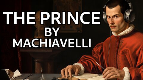 'The Prince' by Niccolò Machiavelli - The Complete Book in Today's Language