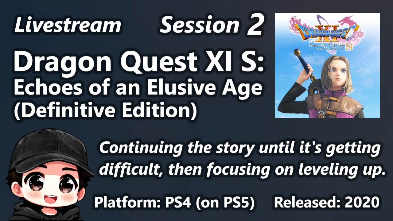 Session 2 - Dragon Quest XI S: Echoes of an Elusive Age (Definitive Edition)
