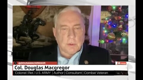 LIVE SPECIAL] COL. Douglas Macgregor : 2025 Year End Review + 2026 Forecast