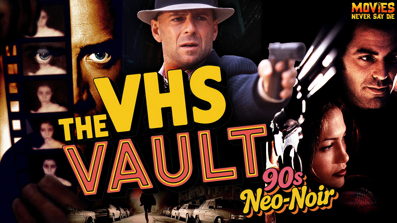 The VHS Vault (Ep. 3) '90s Neo-Noir Edition!