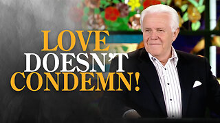 Love Doesn’t Condemn!