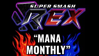 Smash REX Mana Monthly