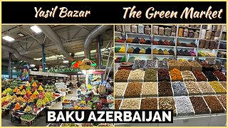 Yasil Bazaar: Discovering Baku’s Food Market Gem - Azerbaijan 2025