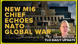 New MI6 Chief Echoes NATO Global War • Dave Christie (The LaRouche Org.) •🕞13.5 mins