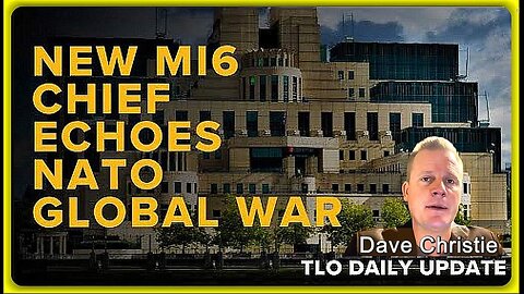 New MI6 Chief Echoes NATO Global War • Dave Christie (The LaRouche Org.) •🕞13.5 mins