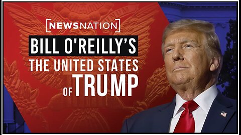 The United States of Trump | Bill O’Reilly’s candid insight on his friend