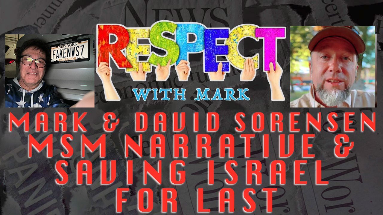RESPECT w/ Mark: Saving Israel For Last With David Sorensen, 8pm EDT