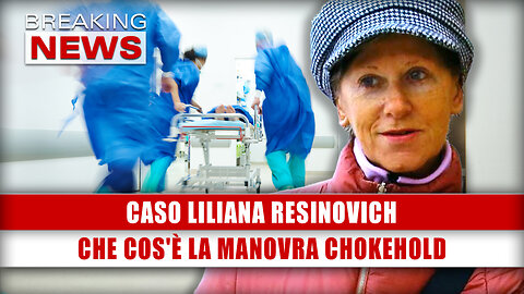 Caso Liliana Resinovich: Che Cos'è La Manovra Chokehold!