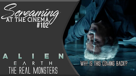 Surrounded By Morons | Alien: Earth E8 | Screaming at the Cinema #102
