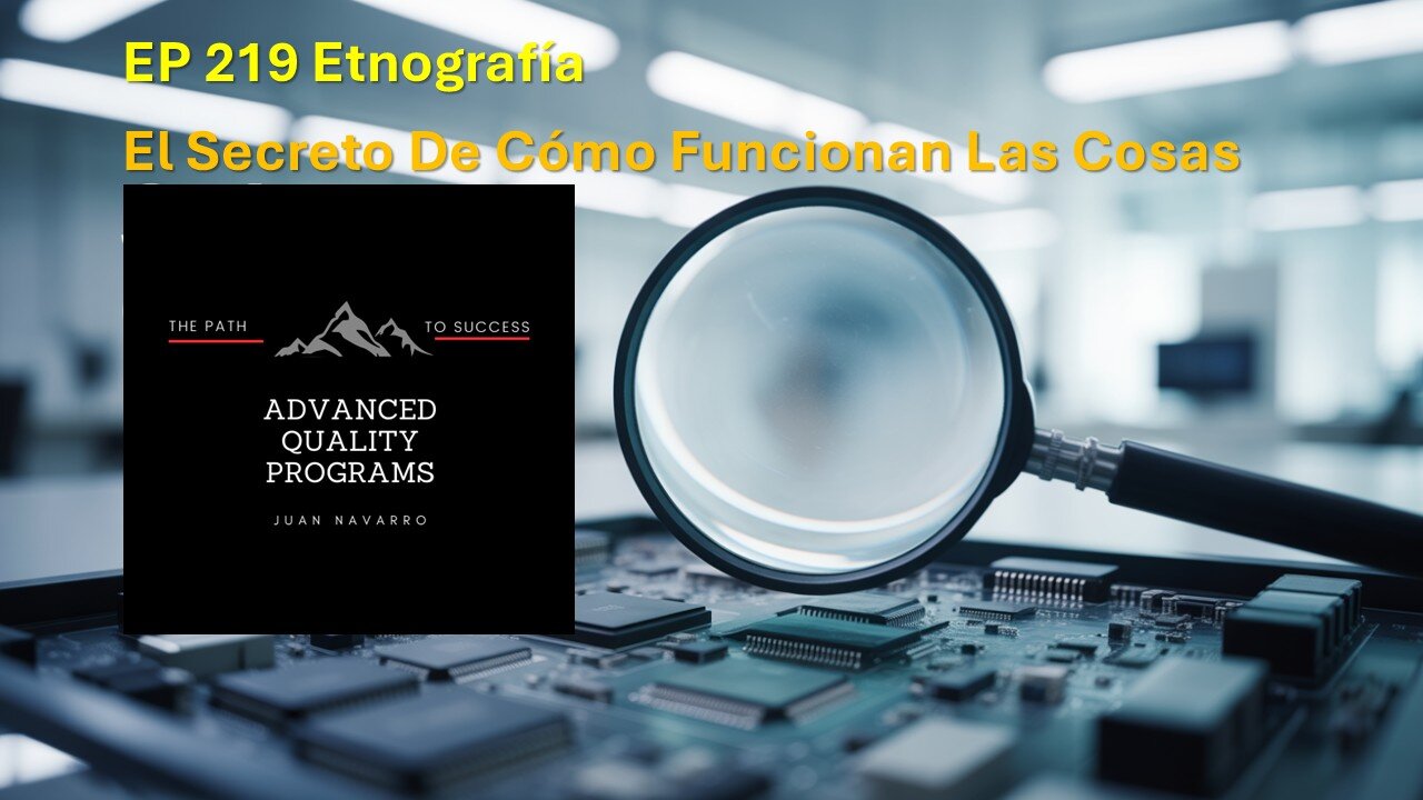 EP 219 – Etnografía: El Secreto De Cómo Funcionan Las Cosas
