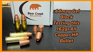 .44mag Gel Block Testing the Bear Creek Ballistics, 162gr LV HP, All Copper Bullet.