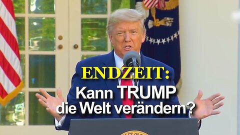 354 - Kann TRUMP die Welt verändern?