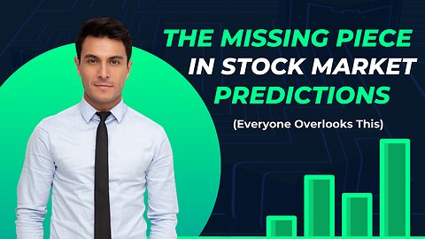 The Missing Piece in Stock Market Predictions (Everyone Overlooks This)